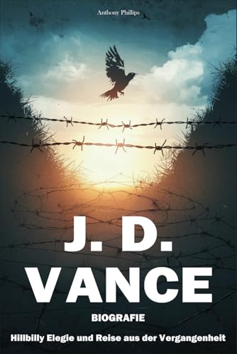 J. D. Vance Biografie: Hillbilly Elegie und Reise aus der Vergangenheit
