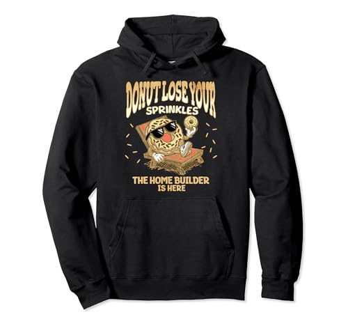 Home Builder Lustiges Donut-Zitat Hausbauunternehmer Pullover Hoodie