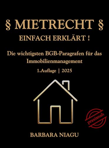 Mietrecht einfach erklärt : Die wichtigsten BGB-Paragrafen für das Immobilienmanagement