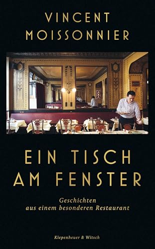 Ein Tisch am Fenster: Geschichten aus einem besonderen Restaurant