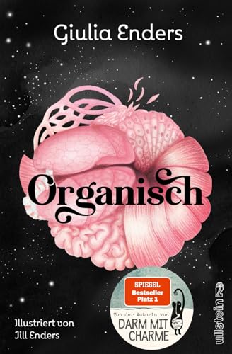 Organisch: Was es wirklich bedeutet, auf unseren Körper zu hören | Von der Autorin des globalen Bestsellers "Darm mit Charme"