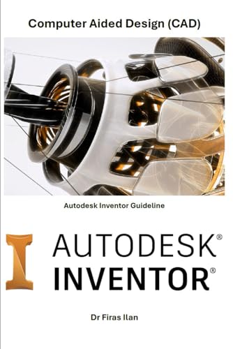 Computer Aided Design - Autodesk Inventor Guideline
