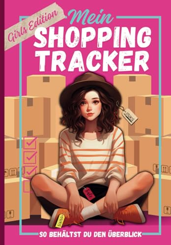 Shopping Tracker - ein Tagebuch und Eintragsbuch für deine Online Shopping Ausgaben| Für Shopaholics, Shopping Queens und smarte Online Shopper