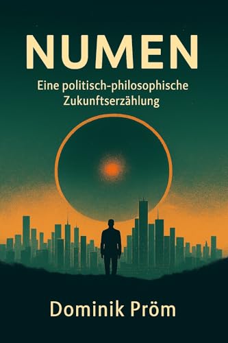NUMEN: Eine politisch-philosophische Zukunftserzählung