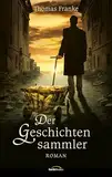 Der Geschichtensammler: Roman.