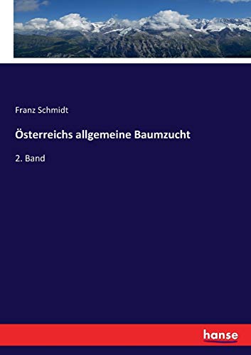 Österreichs allgemeine Baumzucht: 2. Band