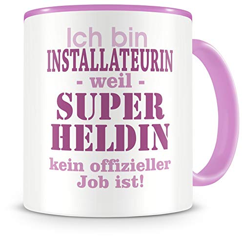 Samunshi® Ich bin Installateurin Tasse Beruf Geschenk Kaffeetasse Teetasse Kaffeepott Kaffeebecher Becher rosa