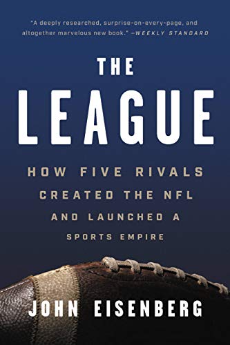 The League: How Five Rivals Created the NFL and Launched a Sports Empire (English Edition)