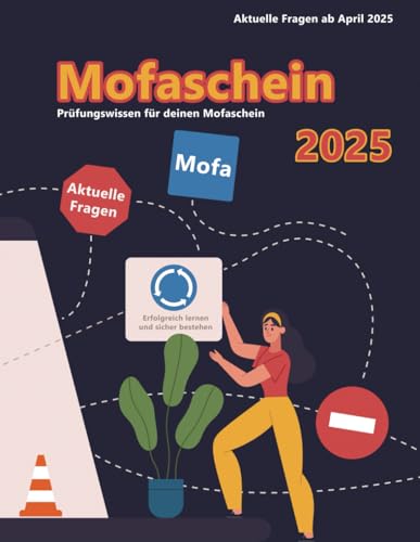 Dein Führerschein 2025 - Klasse Mofa: Prüfungsfragen 2025 - Erfolgreich lernen und die Theorieprüfung sicher bestehen