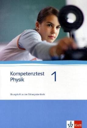 Kompetenztest Physik 1: Arbeitsheft Klasse 7/8