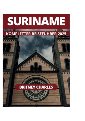 SURINAME KOMPLETTER REISEFÜHRER 2025