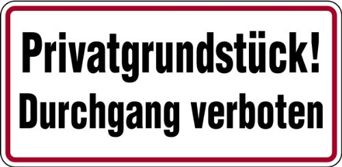 Schild Privatgrundstück! Durchgang verboten Alu geprägt 170 x 350 mm (Privatweg, kein Zugang) praxisbewährt, wetterfest