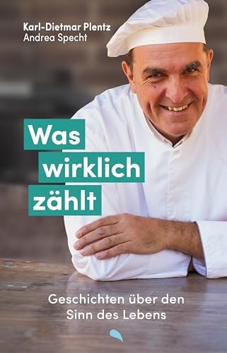 Was wirklich zählt: Geschichten über den Sinn des Lebens