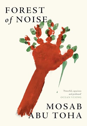 Forest of Noise: Poems ― a powerful new collection about hope and resilience by an award-winning Palestinian poet