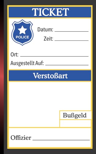 Polizei Ticketbuch für Kinder: Mach mit bei der Polizei! 100 Lustige Strafzettel zum Ausfüllen und Spielen - für Kinder von 3-9 Jahren