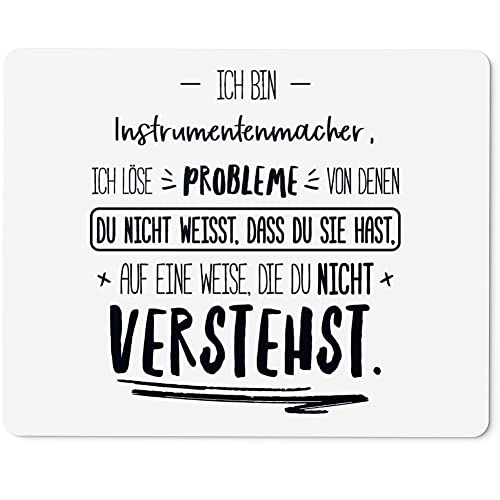 JUNIWORDS Mauspad Mousepad, Ich Bin Instrumentenmacher, ich löse Probleme, von denen du Nicht weißt, DASS du Sie hast, auf eine Weise, die du Nicht verstehst (5021328)