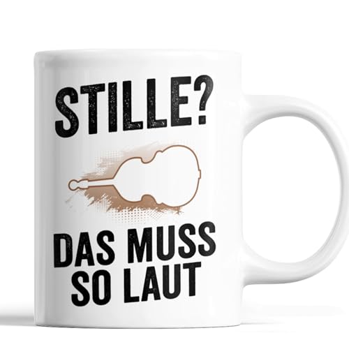 Kontrabass Tasse | Stille? das muss so laut | Kontrabass Geschenk Musik Tasse Kontrabassenspieler Kaffeebecher lustig