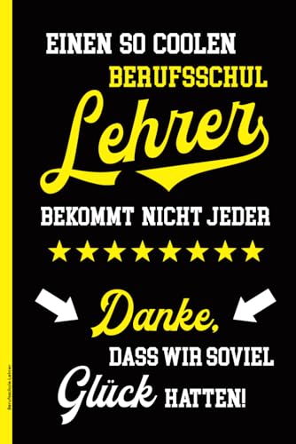 Berufsschule Lehrer: Notizbuch A5 liniert Geschenk für Berufsschullehrer zum Abschied schönes Notizheft ein Dankeschön für besten Lehrer Berufsschule praktisches Abschiedsgeschenk Buch für Notizen