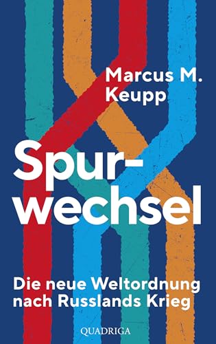 Spurwechsel: Die neue Weltordnung nach Russlands Krieg