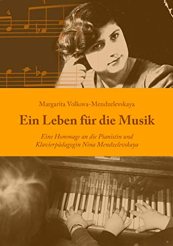 Ein Leben für die Musik: Einne Hommage an die Pianistin und Klavierpädagogin Nina Mendzelevskaya