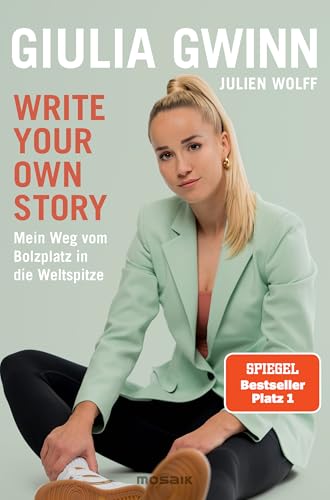 Write your own story: Mein Weg vom Bolzplatz in die Weltspitze - Der SPIEGEL-Bestseller #1 zur Frauen-EM 2025 mit einem Vorwort von Horst Hrubesch