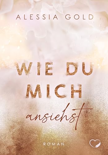 Wie du mich ansiehst: Cop Liebesroman | Limitierte Auflage mit Farbschnitt