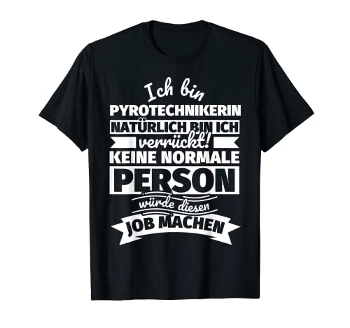 Pyrotechnikerin lustiger Spruch T-Shirt