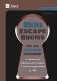 Mini-Escape Rooms für den Englischunterricht: Für Zwischendurch. Einfach und sofort umsetzbar. Zu zentralen Lehrplanthemen. 5-10 (5. bis 10. Klasse) (Escape Rooms Sekundarstufe)