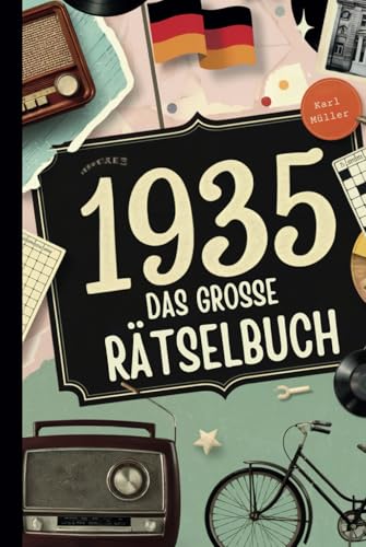 1935 – Das große Rätselbuch: Das besondere Geschenk zum 90. Geburtstag mit Sudokus, Kreuzworträtseln und unvergesslichen Erinnerungen