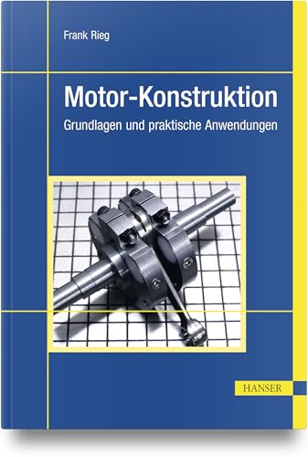 Motor-Konstruktion: Grundlagen und praktische Anwendungen
