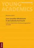 Zum sexuellen Missbrauch in der katholischen Kirche: Kritik am Münchener Missbrauchsgutachten von 2022 (Young Academics: Rechtswissenschaft 5)