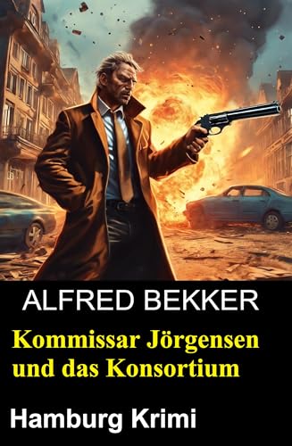 Kommissar Jörgensen und das Konsortium: Hamburg Krimi