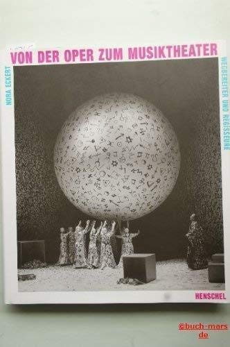 Von der Oper zum Musiktheater: Wegbereiter und Regisseure