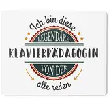 JUNIWORDS Mauspad Mousepad, Ich Bin Diese legendäre Klavierpädagogin, von der alle reden (5055272)