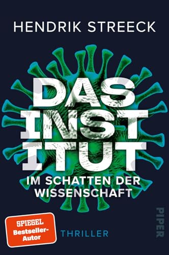 Das Institut – Im Schatten der Wissenschaft: Thriller | Wenn Viren zur Waffe werden | Der große Wissenschaftsthriller von Hendrik Streeck