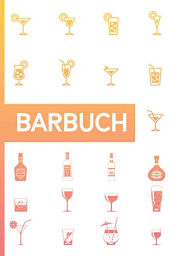 Barbuch - Cocktailbuch zum Selberschreiben: Leeres Rezeptbuch für Rezepte von Drinks, Cocktails und Longdrinks, mein Cocktail Buch als Geschenk