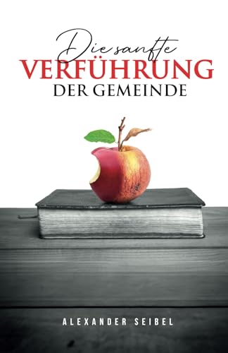 Die sanfte Verführung der Gemeinde: Wunderheiler, Geisteswirkungen und christliche Mystik (Aufklärung und Abwehr)