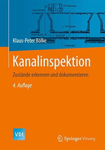 Kanalinspektion: Zustände erkennen und dokumentieren (VDI-Buch)