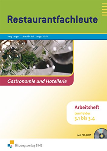 Gastronomie und Hotellerie / Restaurantfachleute: Lernfelder 3.1-3.4: Arbeitsheft