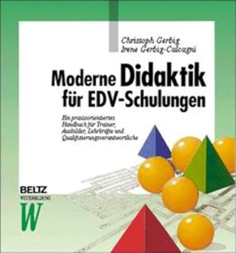 Moderne Didaktik für EDV-Schulungen (Beltz Weiterbildung / Fachbuch)