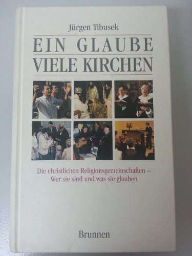Ein Glaube, viele Kirchen: Die christlichen Religionsgemeinschaften. Wer sie sind und was sie glauben (ABCteam-Paperback - Brunnen)