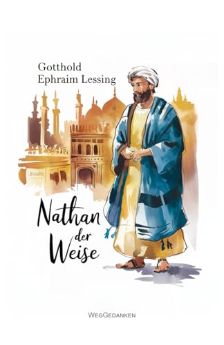Nathan der Weise: Ein Dramatisches Gedicht, in fünf Aufzügen