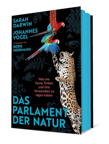Das Parlament der Natur: Was uns Farne, Finken und ihre Verwandten zu sagen haben | Nichts ist politischer als die Natur – oder: Wie es gelingt, die Welt zu retten