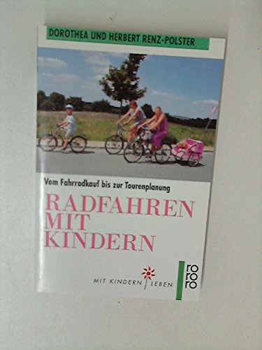 Radfahren mit Kindern: Vom Fahrradkauf bis zur Tourenplanung