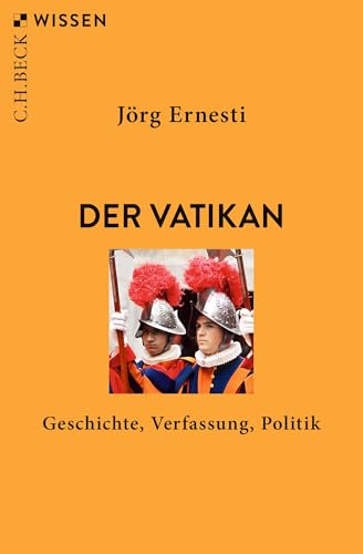 Der Vatikan: Geschichte, Verfassung, Politik (C.H.BECK Wissen)