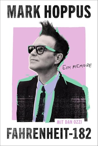 Fahrenheit-182: Ein Memoire | Deutsche Ausgabe | Die inspirierende Autobiografie des Bassisten und Sängers von blink-182
