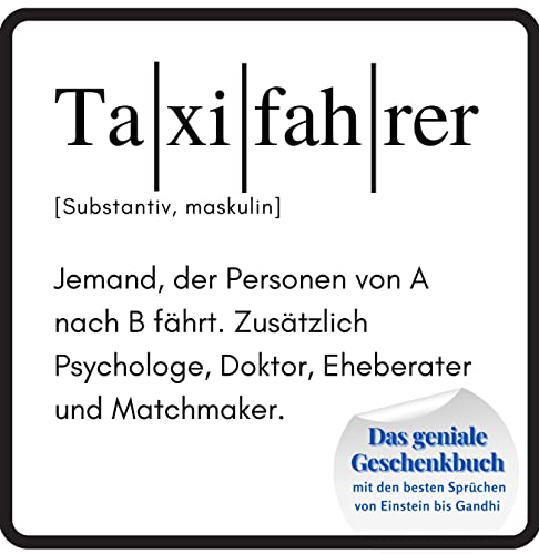Taxifahrer: Das geniale Geschenkbuch mit den besten Sprüchen von Einstein bis Gandhi. Ein perfektes Geschenk zum Geburtstag