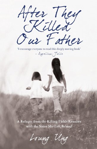 After They Killed Our Father: A Refugee from the Killing Fields Reunites with the Sister She Left Behind (English Edition)