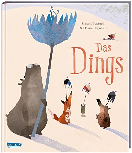 Das Dings: Poetisches Bilderbuch ab 3 Jahren über Neugier, Gemeinschaft und den Umgang mit Unbekanntem