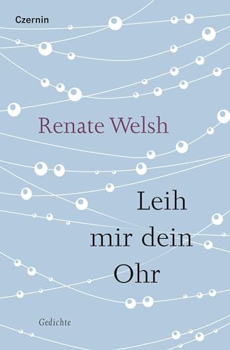 Leih mir dein Ohr: Gedichte